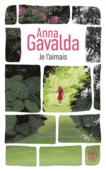 Je l'aimais N. éd. - ANNA GAVALDA