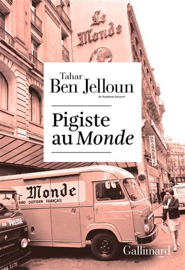Pigiste au Monde - TAHAR BEN JELLOUN