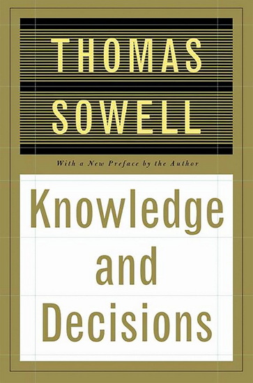 Knowledge And Decisions - THOMAS SOWELL