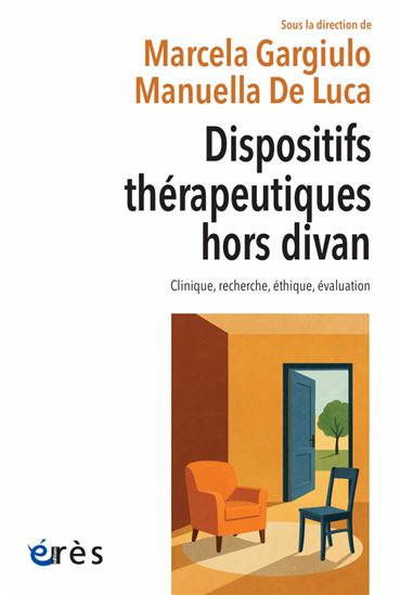 Dispositifs thérapeutiques hors divan : clinique, recherche, éthique, évaluation - MARCELA GARGIULO - MANUELLA DE DE LUCA