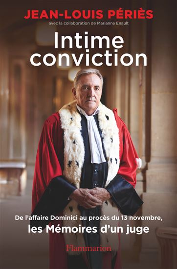 Intime conviction. De l'affaire Dominici au procès du 13 novembre, les Mémoires d'un juge - JEAN-LOUIS PÉRIÈS