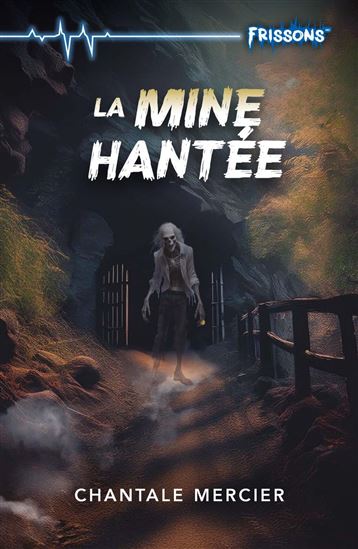 La Mine hantée - CHANTALE MERCIER