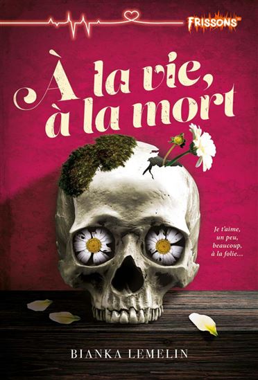 À la vie, à la mort - BIANKA LEMELIN