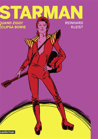 Starman : quand Ziggy éclipsa Bowie - REINHARD KLEIST