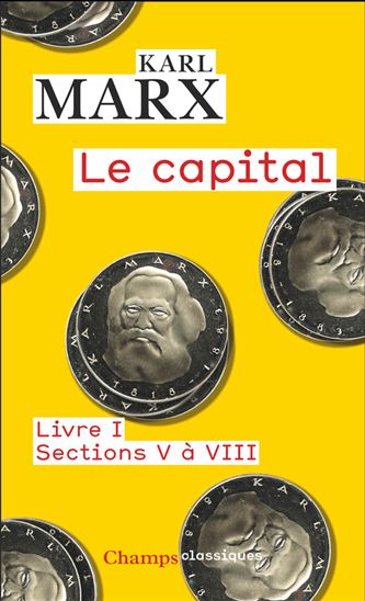 Le Capital Livre 1, sections V à VIII N. éd. - KARL MARX