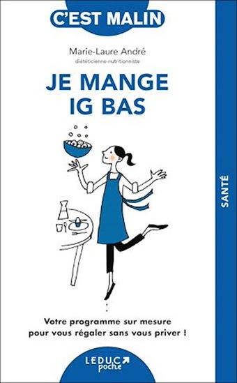 Je mange IG bas, c'est malin - MARIE-LAURE ANDRÉ