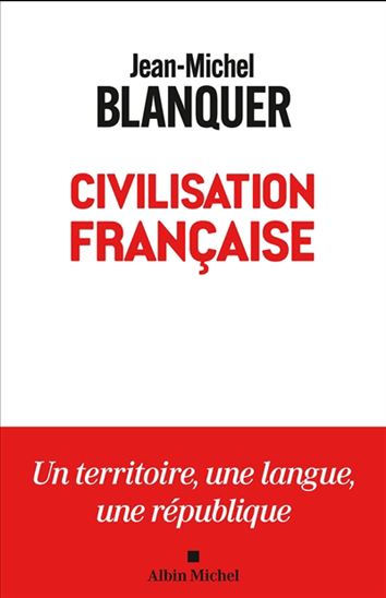 Civilisation française - JEAN-MICHEL BLANQUER