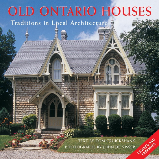 Old Ontario Houses: Traditions in Local Architecture - TOM CRUICKSHANK