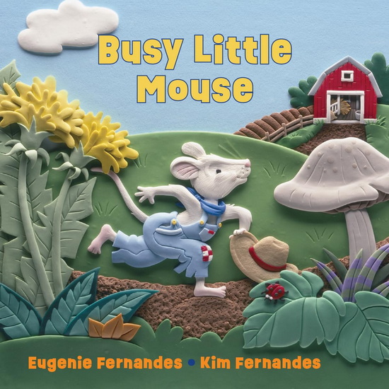 Busy Little Mouse - EUGENIE FERNANDES - KIM
