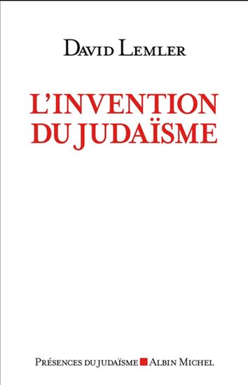 L'Invention du judaïsme - DAVID LEMLER