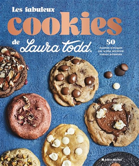 Les Fabuleux cookies de Laura Todd : 50 recettes iconiques par la plus ancienne maison artisanale française - LAURA TODD