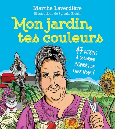 Mon jardin, tes couleurs - MARTHE LAVERDIÈRE - SYLVAIN BLOUIN