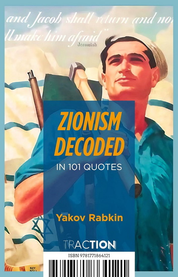 Zionism Decoded in 101 Quotes - YAKOV RABKIN - RONNIE KASRILS