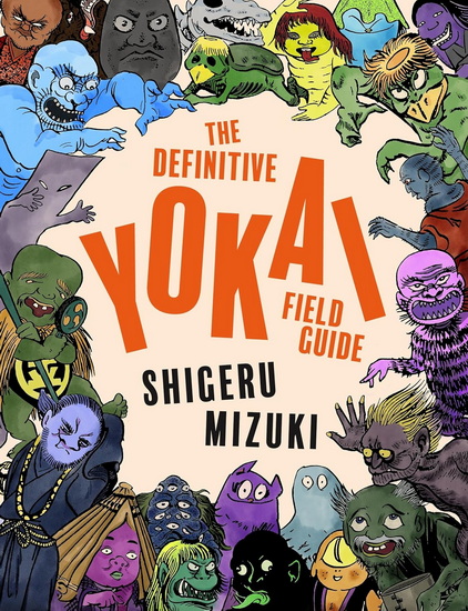 The Definitive Yokai Field Guide - SHIGERU MIZUKI - ZACK DAVISSON