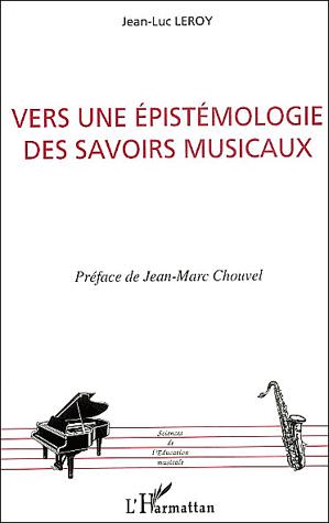 Vers une épistémologie des savoirs musi - JEAN-LUC LEROY