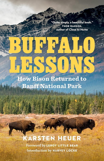 Buffalo Lessons: How Bison Returned to Banff National Park - KARSTEN HEUER - LITTLE BEAR LEROY