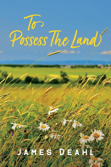 To Possess the Land: An Anthology of Confederation Poetry - JAMES DEAHL