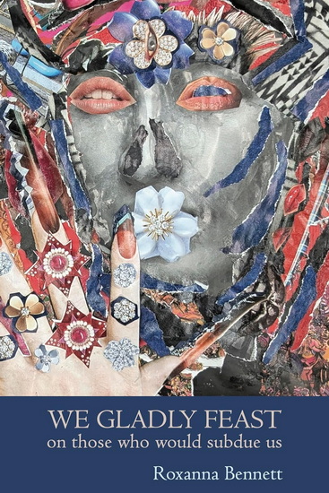 We Gladly Feast - ROXANNA BENNETT