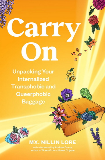 Carry On: Unpacking Your Internalized Transphobic and Queerphobic Baggage - NILLIN LORE