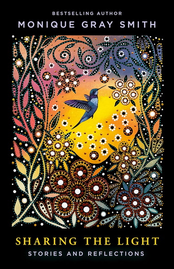Sharing the Light: Stories and Reflections - MONIQUE GRAY SMITH