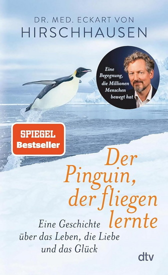 The Penguin that Learned to Fly: A Story of Life, Love and Happiness - ECKART VON HIRSCHHAUSEN