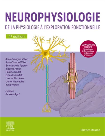 Neurophysiologie : de la physiologie à l'exploration fonctionnelle : avec simulateur informatique 4e éd. - COLLECTIF