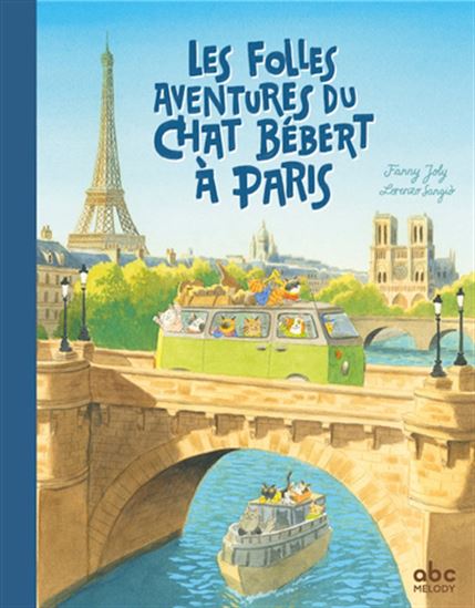 Les Folles aventures du chat Bébert à Paris - FANNY JOLY - LORENZO SANGIO