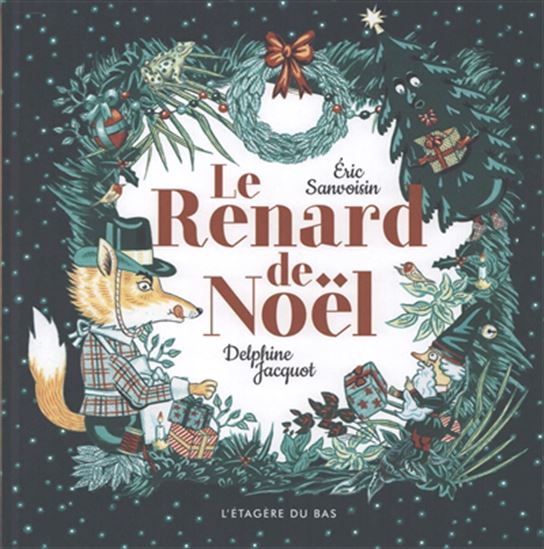 Le Renard de Noël - ERIC SANVOISIN - DELPHINE JACQUOT