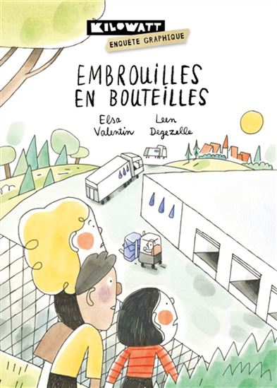 Embrouilles en bouteilles - ELSA VALENTIN - LEEN DEGEZELLE