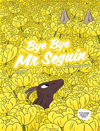Bye bye Mr Seguin - ANNE DORY - MARINE COUTROUTSIOS