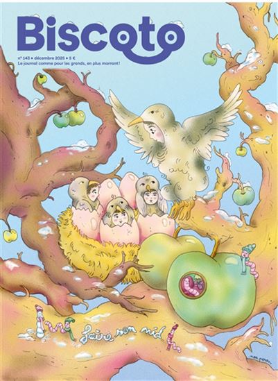 Biscoto : le journal comme pour les grands, en plus marrant ! #143. Faire son nid - COLLECTIF