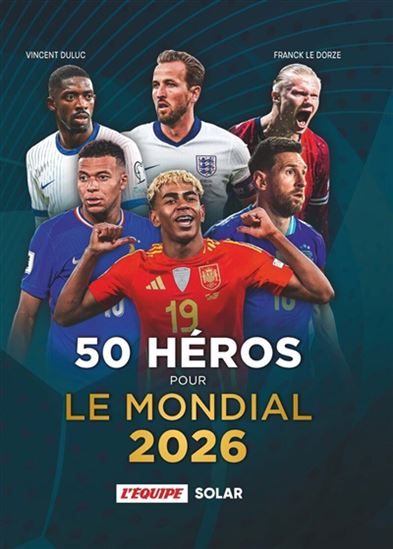 50 héros pour la Coupe du monde 2026 - VINCENT DULUC - FRANCK LE DORZE