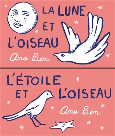 La Lune et l'oiseau : l'étoile et l'oiseau - ANA BEN