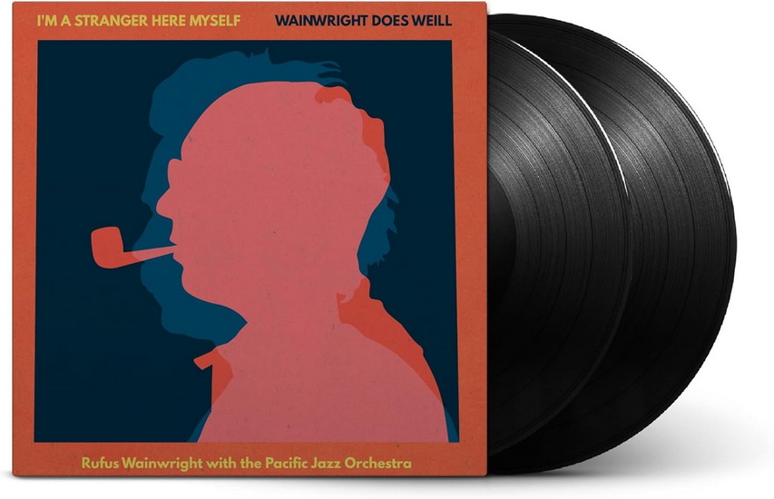 I&#39;M A Stranger Here Myself: Wainwright Does Weill (Vinyle) - RUFUS WAINWRIGHT