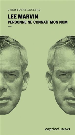 Lee Marvin : personne ne connaît mon nom - CHRISTOPHE LECLERC