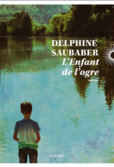 L'Enfant de l'ogre - DELPHINE SAUBABER