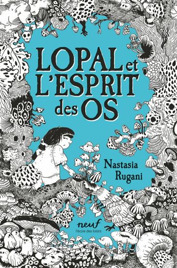 Lopal et l&#39;esprit des os - NASTASIA RUGANI