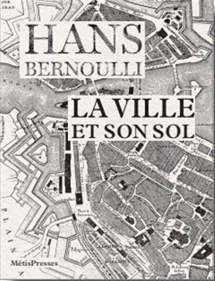 La Ville et son sol - HANS BERNOULLI