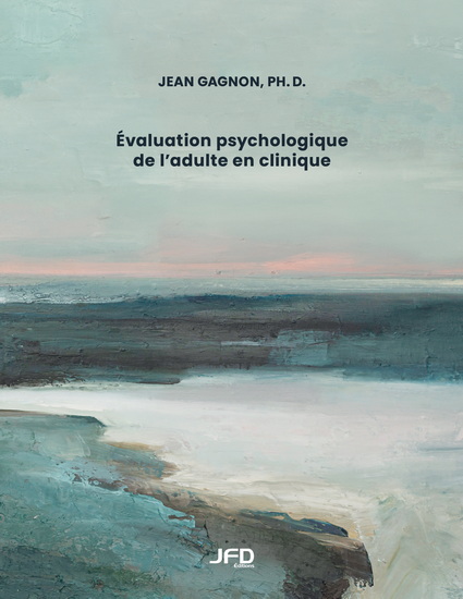 Évaluation psychologique de l&#39;adulte en clinique - JEAN GAGNON