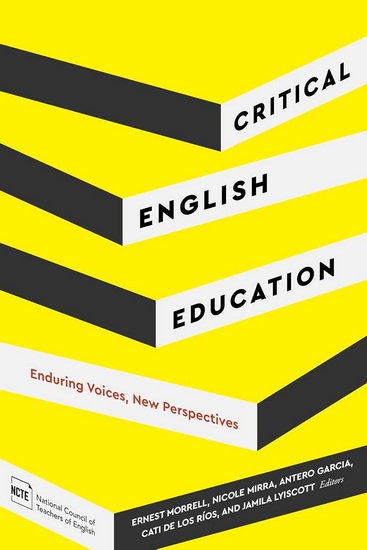 Critical English Education: Enduring Voices, New Perspectives - ERNEST MORRELL - NICOLE MIRRA