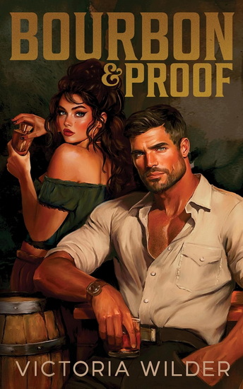 Bourbon & Proof (Standard Edition) - VICTORIA WILDER