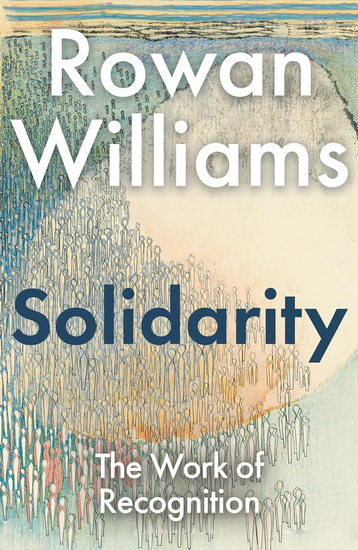 Solidarity - ROWAN WILLIAMS