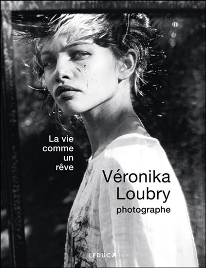 La Vie comme un rêve - VÉRONIKA LOUBRY