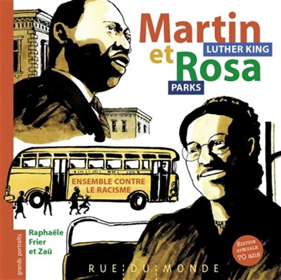 Martin Luther King et Rosa Parks : ensemble contre le racisme N. éd. - RAPHAËLE FRIER - ZAÜ