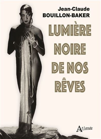 Lumière noire de nos rêves - JEAN-CLAUDE BOUILLON-BAKER