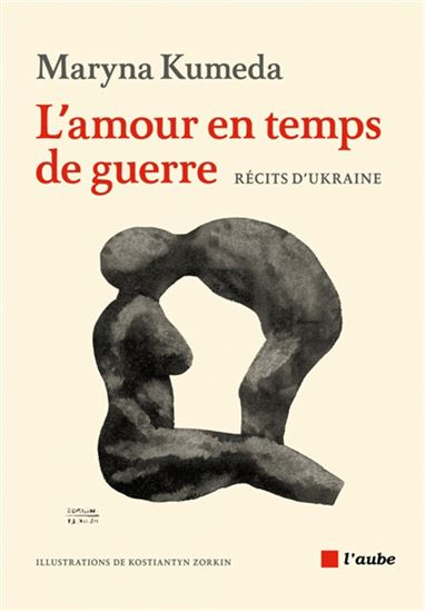 L&#39;Amour en temps de guerre - MARYNA KUMEDA - KOSTIANTYN KOSTIN