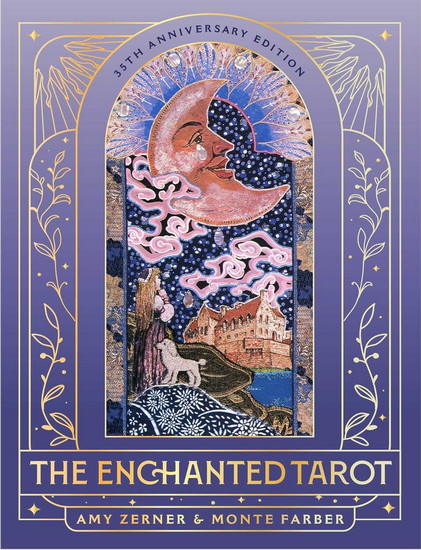 The Enchanted Tarot: 35th Anniversary Edition: A 78-Card Deck and Guidebook - AMY ZERNER