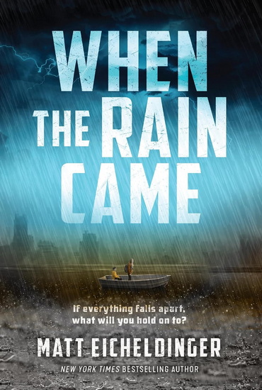 When the Rain Came - MATTHEW EICHELDINGER