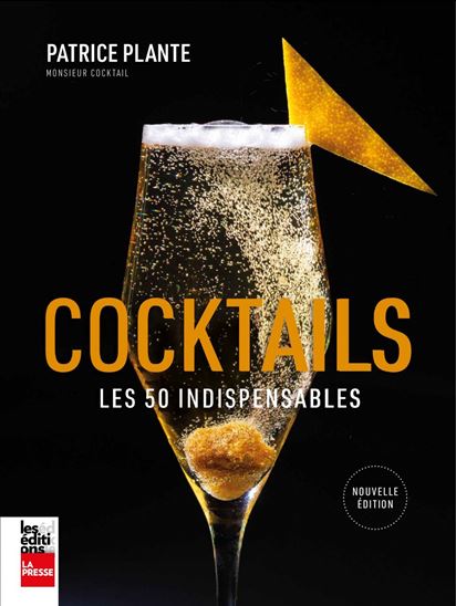Cocktails : les 50 indispensables - PATRICE PLANTE