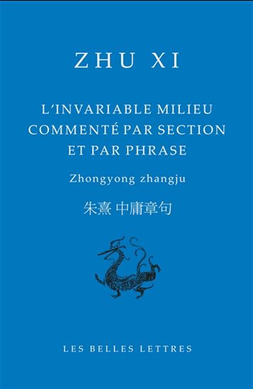 L&#39;Invariable milieu commenté par section et par phrase : Zhongyong zhangju - XI ZHU - ZISI